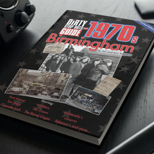 Birmingham gift - Dirty Stop Out's Guide to 1970s Birmingham - hardback edition - Dirty Stop Outs