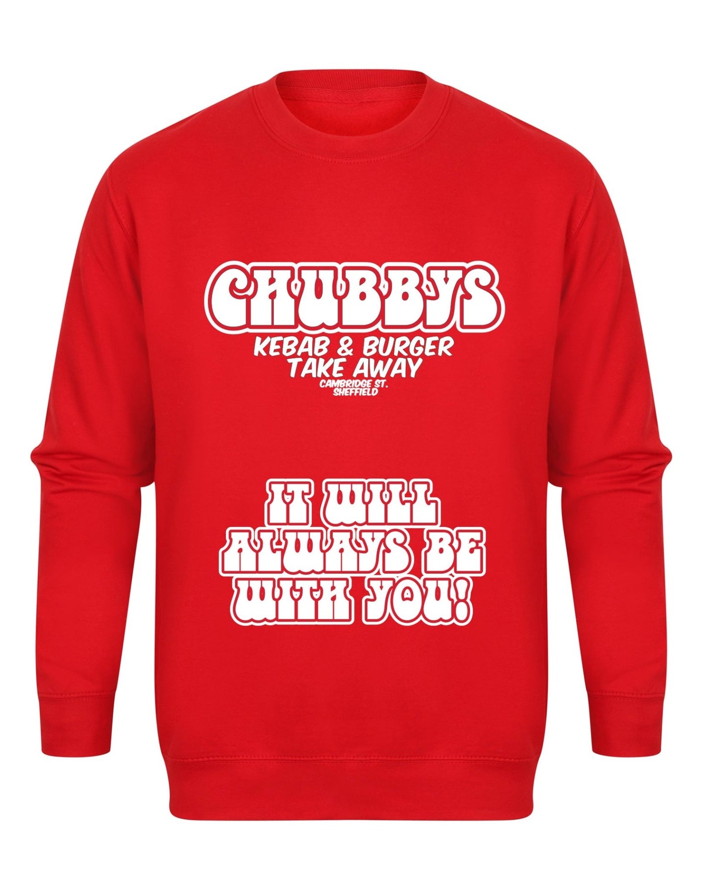 Chubbys - Always Be With You - unisex fit sweatshirt - various colours - Dirty Stop Outs