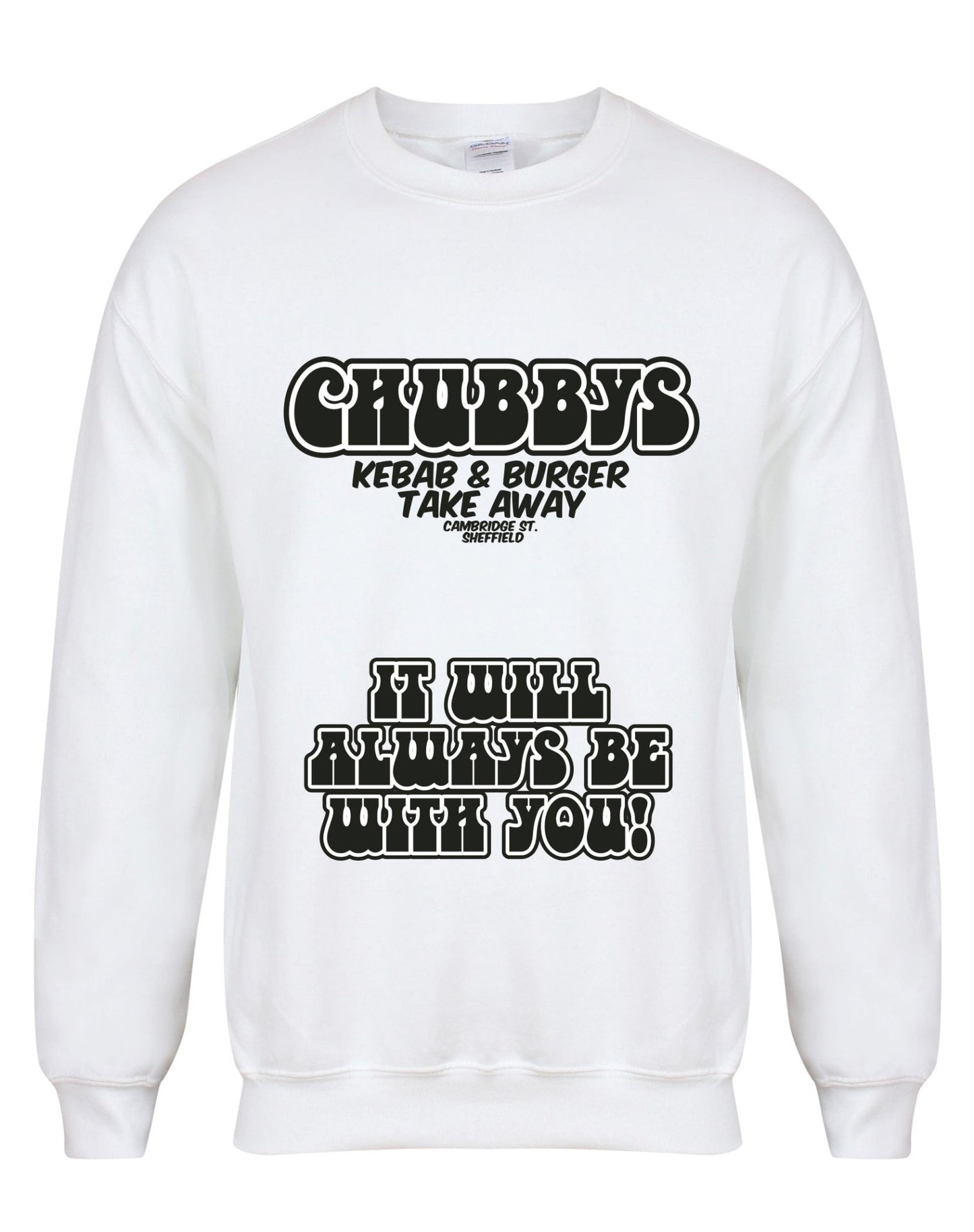 Chubbys - Always Be With You - unisex fit sweatshirt - various colours - Dirty Stop Outs