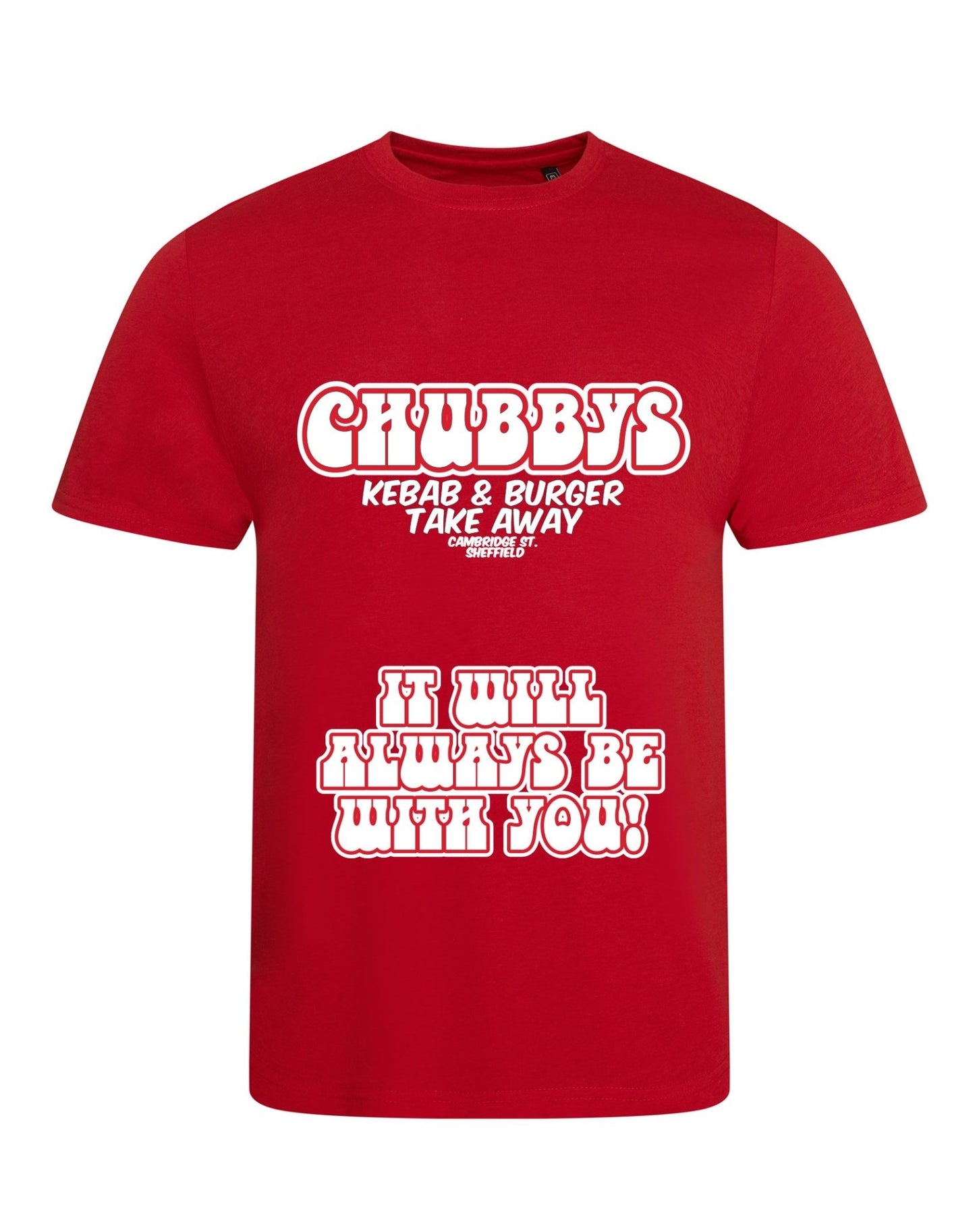 Chubbys - Always Be With You - unisex fit T-shirt - various colours - Dirty Stop Outs