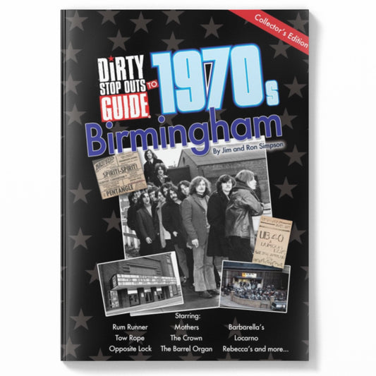 Dirty Stop Out's Guide to 1970s Birmingham - collector's edition. Last few copies left! - Dirty Stop Outs