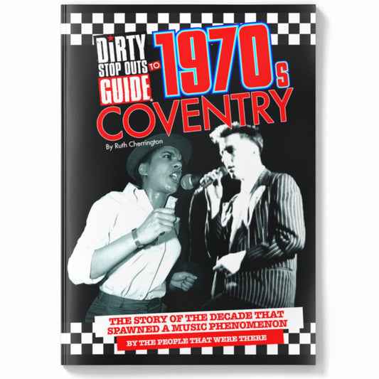 Dirty Stop Out's Guide to 1970s Coventry - collector's edition - signed copy! - Dirty Stop Outs