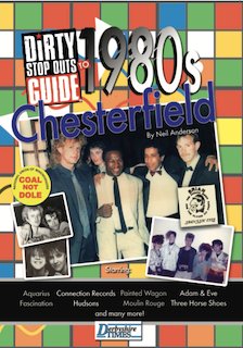 Dirty Stop Out's Guide to 1980s Chesterfield - Dirty Stop Outs