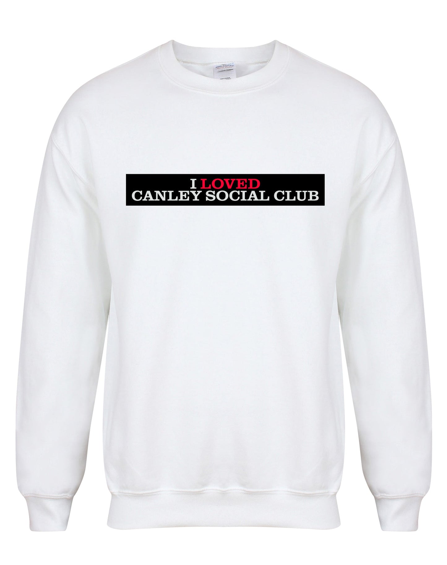 I Loved Canley Social Club unisex sweatshirt - various colours - Dirty Stop Outs