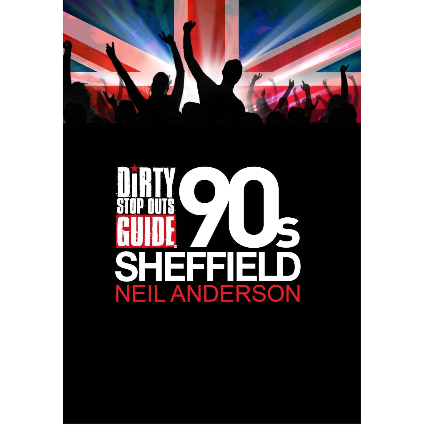 Copy of Dirty Stop Out's Guide to 1990s Sheffield