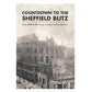 Countdown to the Sheffield Blitz - Hitler's relentless assault on the Steel City - Dirty Stop Outs