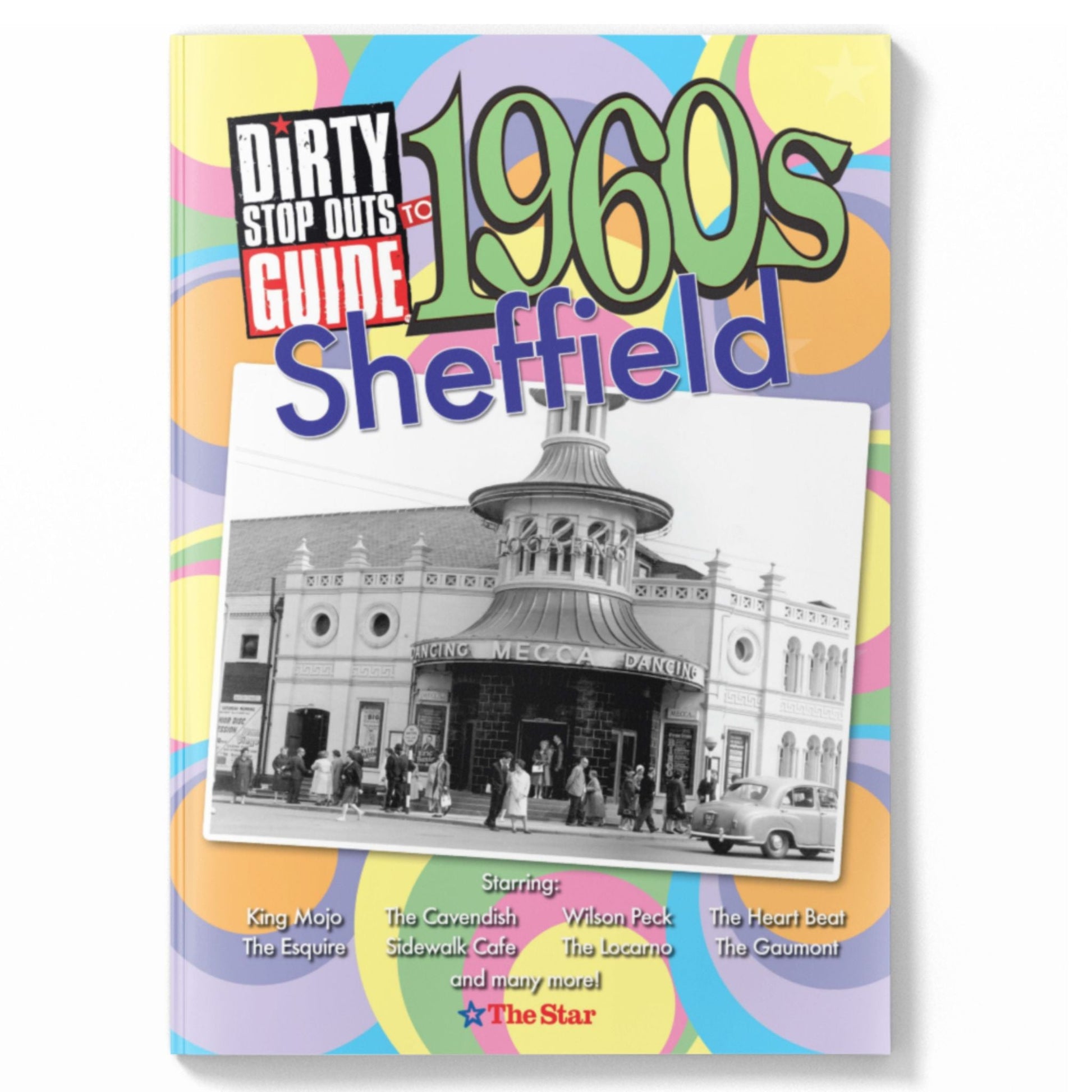 Dirty Stop Out's Guide to 1960s Sheffield - Dirty Stop Outs