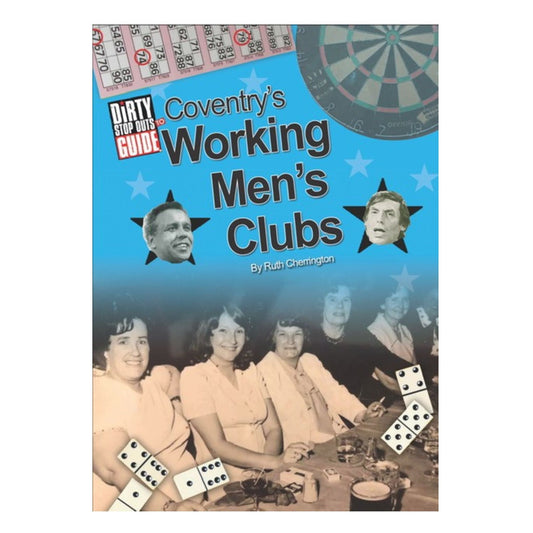 Dirty Stop Out's Guide to Coventry's Working Men's Clubs - Dirty Stop Outs