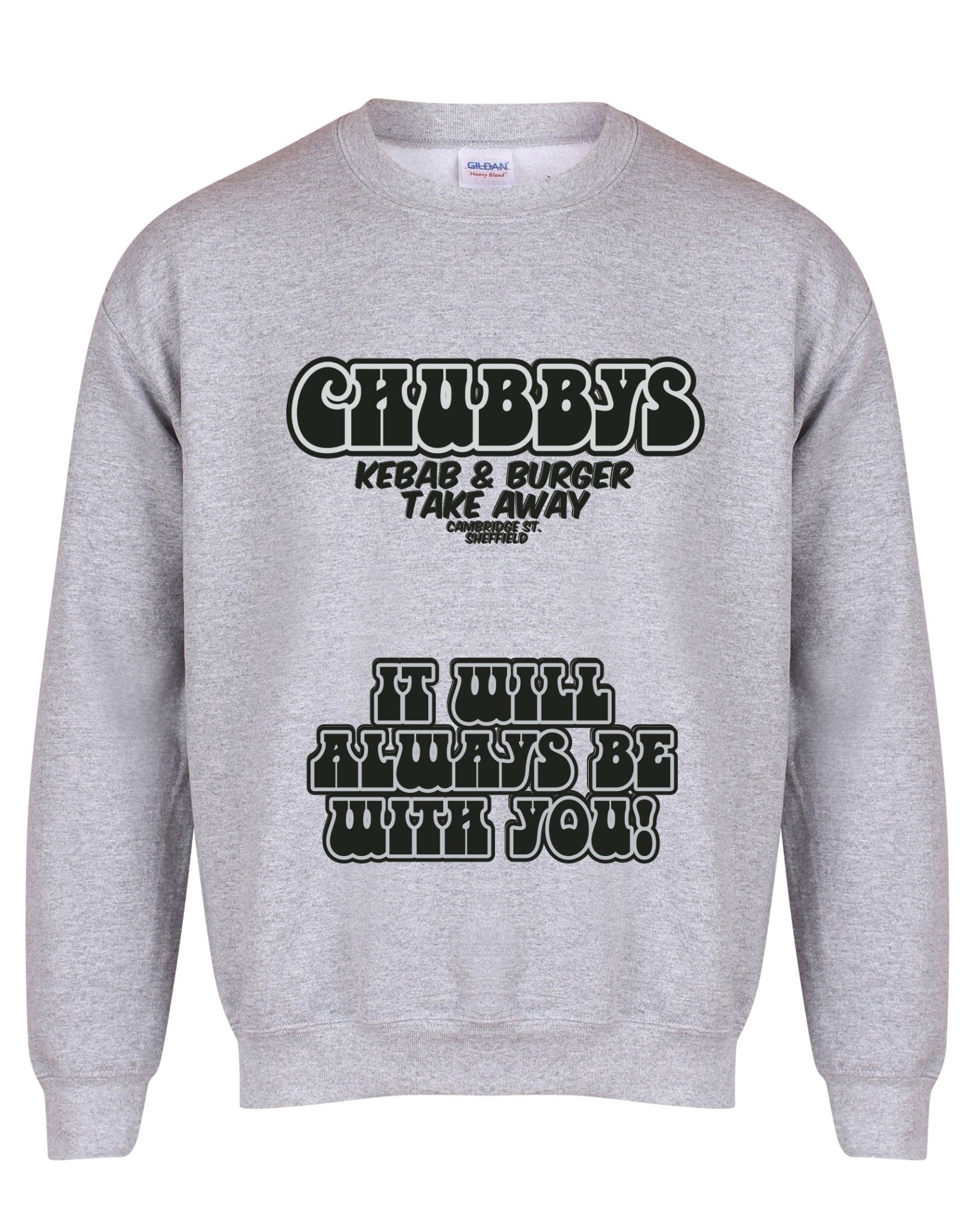 Chubbys - Always Be With You - unisex fit sweatshirt - various colours - Dirty Stop Outs