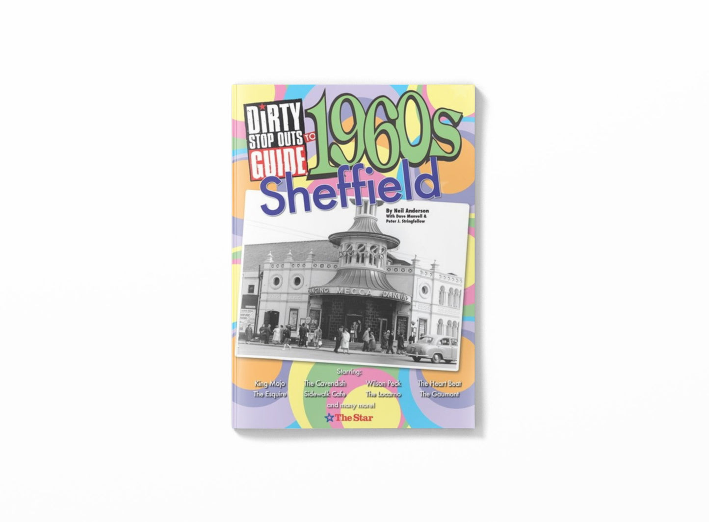 Dirty Stop Out's Guide to 1960s Sheffield - Dirty Stop Outs
