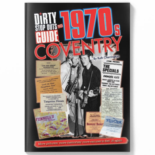 Dirty Stop Out's Guide to 1970s Coventry - brand new edition - Dirty Stop Outs