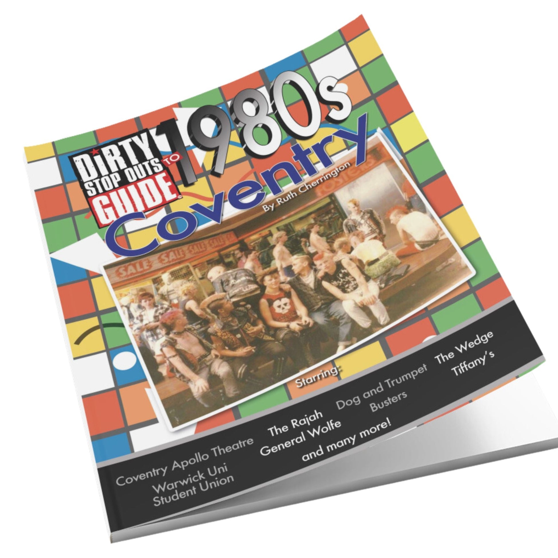 Dirty Stop Out's Guide to 1980s Coventry - now back in print for a limited time! - Dirty Stop Outs