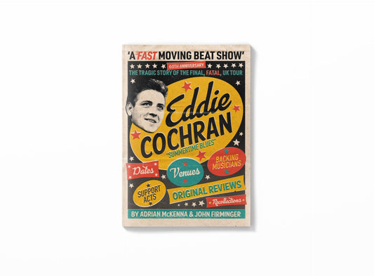 Eddie Cochran: A Fast Moving Beat Show - The Tragic Story of the Final, Fatal, UK Tour - Dirty Stop Outs