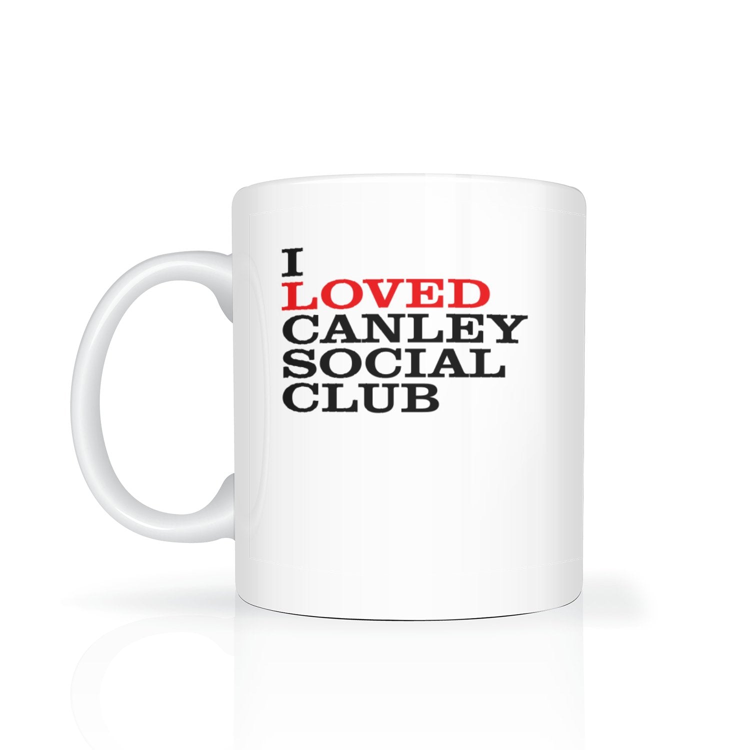 I loved Canley Social Club - mug - Dirty Stop Outs