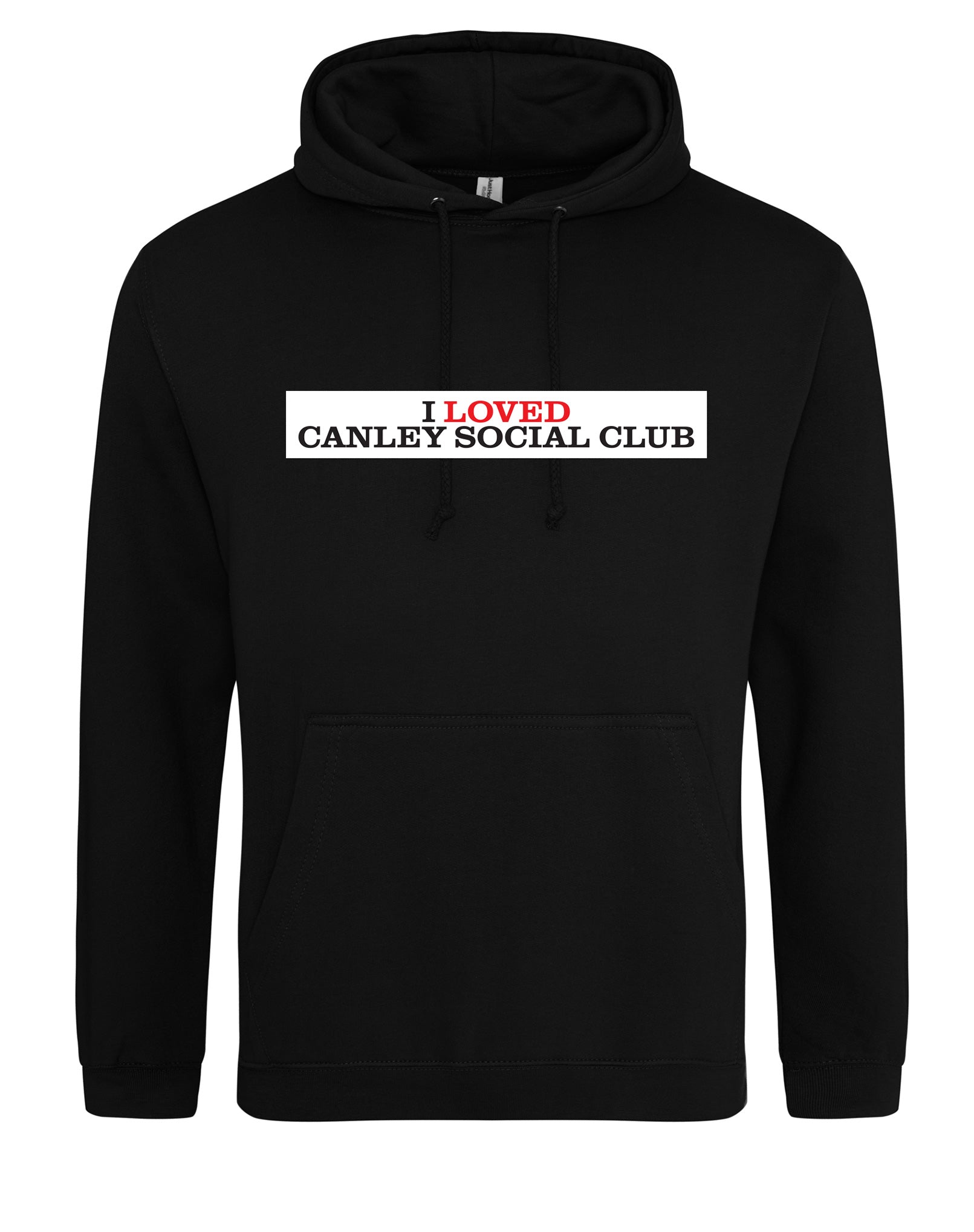 I Loved Canley Social Club unisex fit hoodie - various colours - Dirty Stop Outs