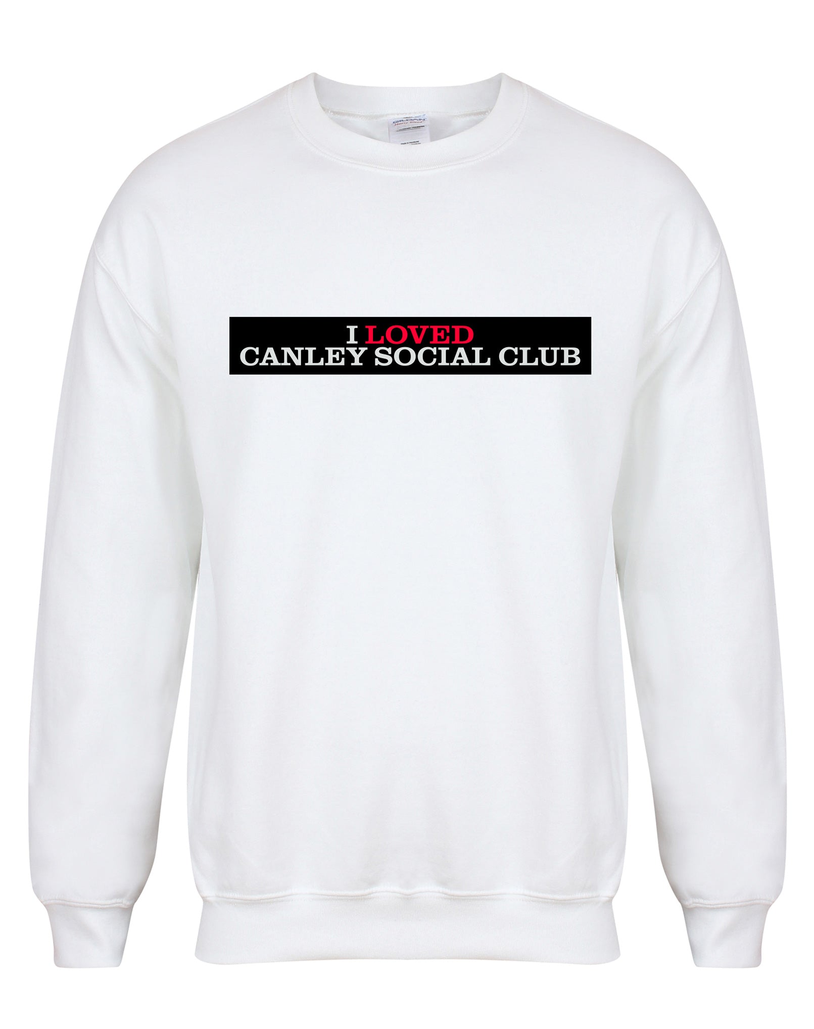 I Loved Canley Social Club unisex sweatshirt - various colours - Dirty Stop Outs